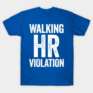 Walking hr violation 2 T-Shirt